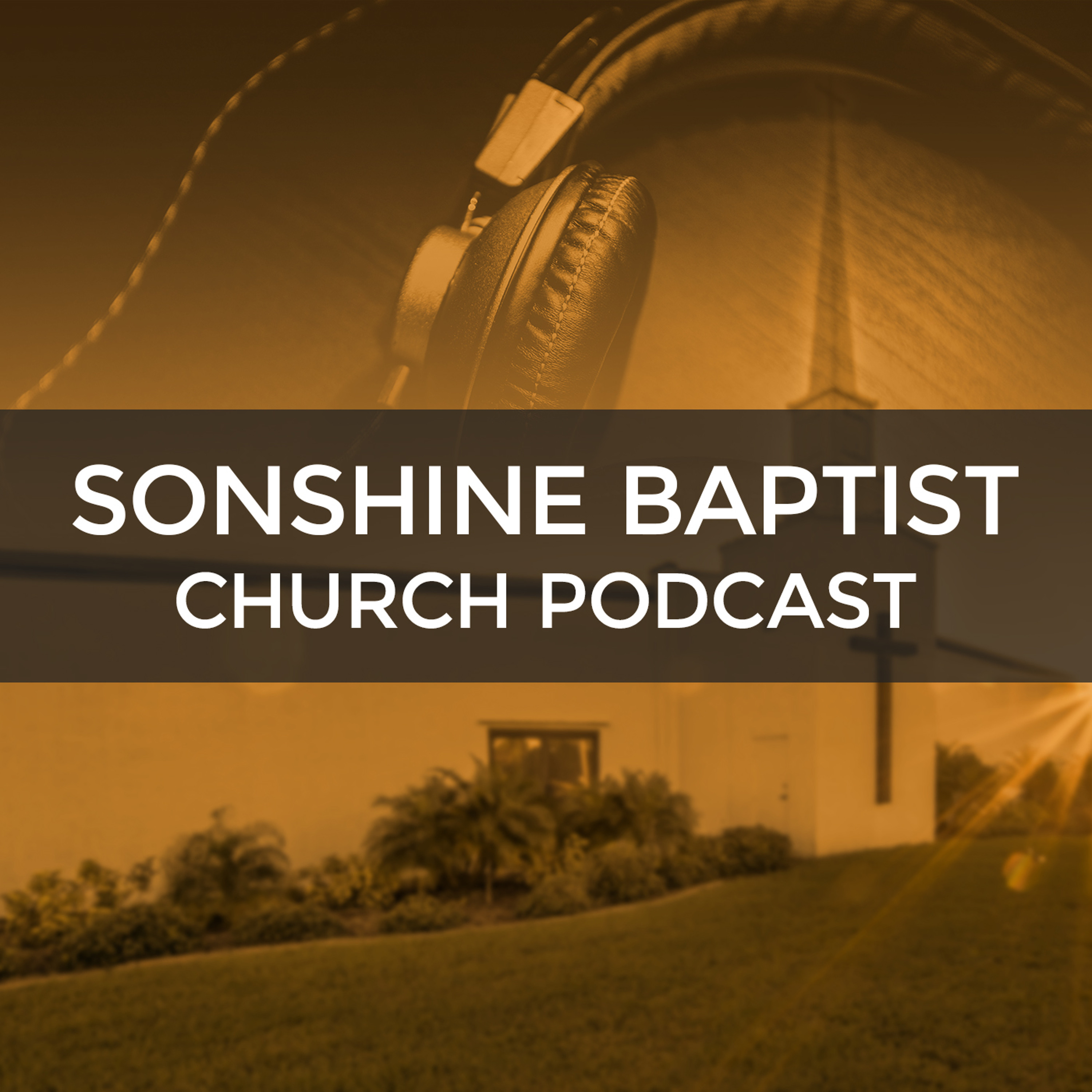 Sonshine Baptist Church Podcast