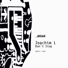 Joachim L - Don't Stop (ABZ133)