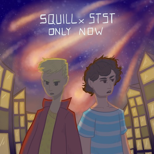 Squill X Stst- Only Now