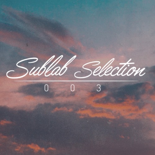 Sublab Selection 003 Chillstep Future Garage Mix By Sublab Free