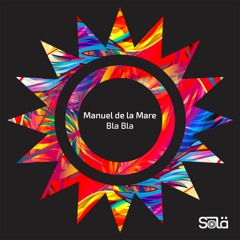 Manuel De La Mare - Bla Bla (Full Acid Preview)