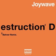 Joywave "Destruction (Bahner Remix)"