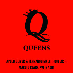 Apolo Oliver & Fernando Malli - Queens (Marcio Clark CRAZY MASH!)"FREE COMPRAR"