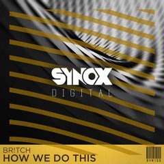 Br!tch - How We Do This (OUT NOW)