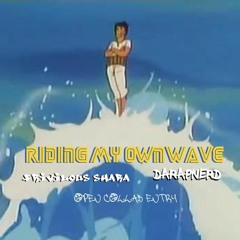 Riding My Own Waves Ft. DaRapNerd (Open Collab Entry)