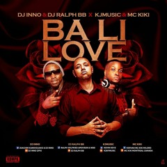 Dj Inno & Dj Ralph Bb  - Ba Li Love ( Feat Kjm ,McKiki & Madner ) 2018