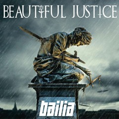 Bailia - Beautiful Justice (Original Mix) *Free DL*