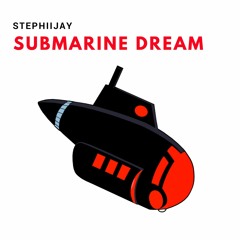 Stephiijay - Submarine Dream - Preview