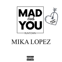 Mika Lopez x Runtown - MAD OVER YOU (REMIX MASH UP)