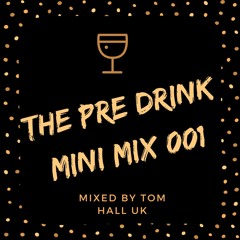 TOM HALL - THE PRE DRINK MIX 001 | HOUSE & BASSLINE
