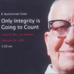 R. Buckminster Fuller -- Only Integrity is Going to Count (CD #2, Track 3)