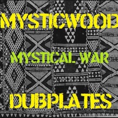 MYSTICWOOD DUBPLATE // MYSTICAL WAR