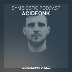 Acidfonk | Symbiostic Podcast 01.04.2018
