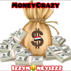 izzymoneyizzz MoneyCrzy