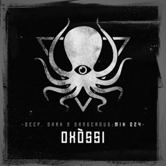 Oxóssi - Deep, Dark & Dangerous Mix 024