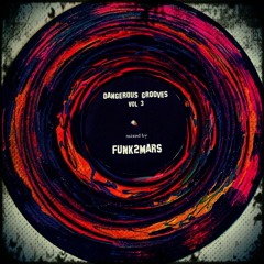 # Dangerous Grooves Vol.3 - Taste the Groove Edition # mixed by Funk2Mars