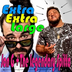 Jon G. and The Legendary Spitta - Extra Extra Large