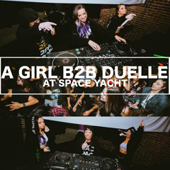 A Girl B2B Duelle at Space Yacht | Goddess Mix