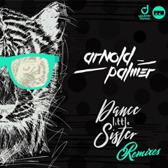 Arnold Palmer - Dance Little Sister (Kahikko Remix)