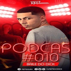 PODCAST 10 BAILE DO DICK (DJNEM)