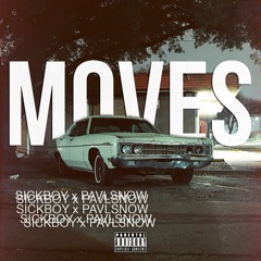 Sick Boy X Pavl Snow - Moves