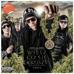 Ganja Mafia - Wiesz Co Się Kruszy