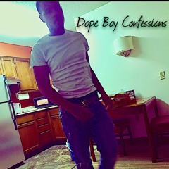 Dope Boy Confessions