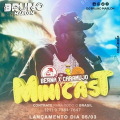 MINICAST BERNA VS CARAMUJO [ DJ BRUNOMARLON ]