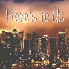 Here's To Us (Prod.Dansonn)