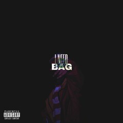 NEED A BAG (PROD. SWAGGGGYB)