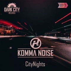 Komma Noise - Citynights (Original Mix) [PREVIEW]