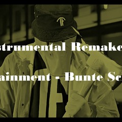 [Instrumental Remake]Entetainment - Bunte Schatten