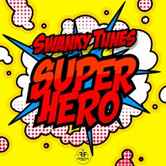 Swanky Tunes - Superhero [OUT NOW]