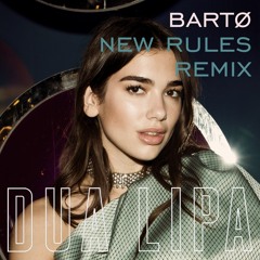 Dua Lipa - New Rules (BARTØ Remix)