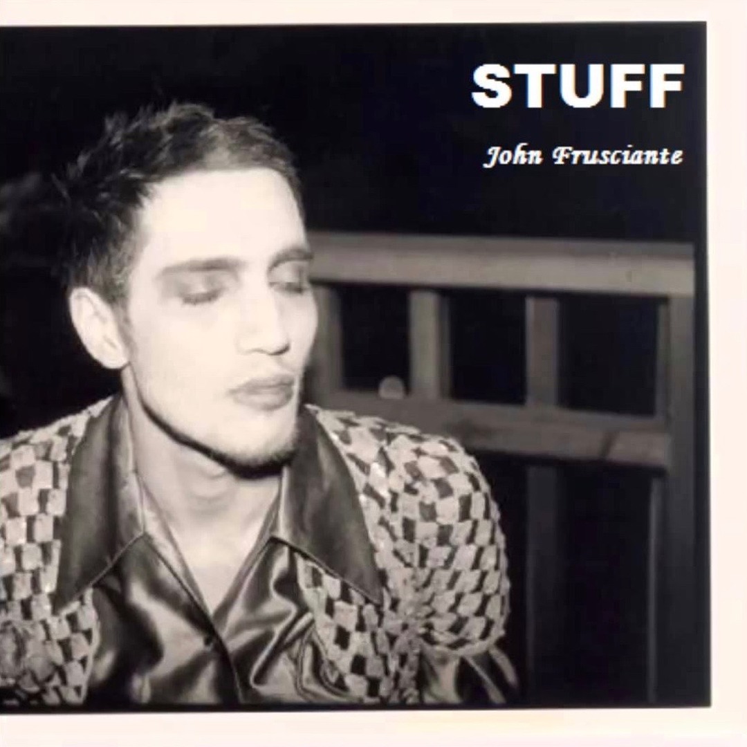 Stream John Frusciante - Stuff by Jade_lulu3 | Listen online for