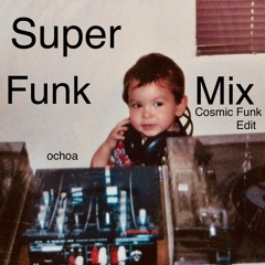 Super Funk MIx Cosmic Funk Bonus Edit