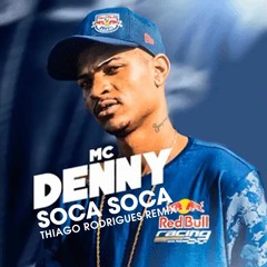Mc Denny - Soca Soca (Thiago Rodrigues Remix)