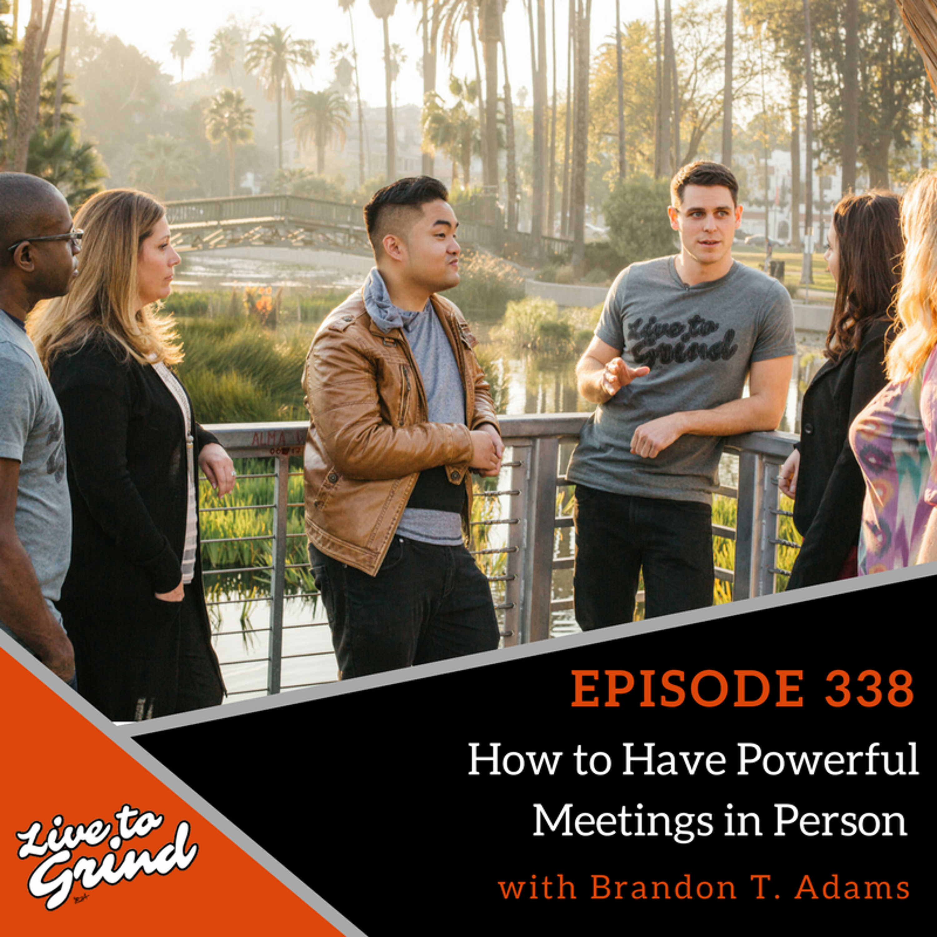 EP 338 How to Have Powerful Meetings in Person with Brandon T. Adams episode artwork