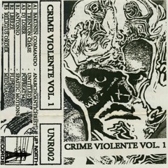 V/A - Crime Violente Vol.1 (UNR002)