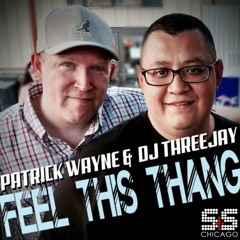 DJ Threejay & Patrick Wayne - Feel This Thang (Patrick Wayne Mix)
