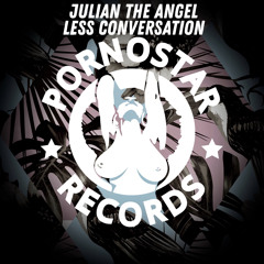Julian the Angel - Less Conversation