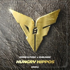 Dodge & Fuski & Dubloadz - Hungry Hippos