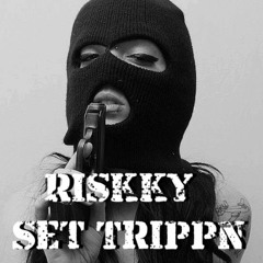 Riskky - Set Trippin Freestyle