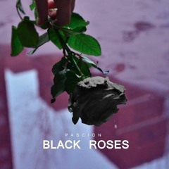 Pascion - Black Roses (Prod. ClayzCassius) Statinski Mastering
