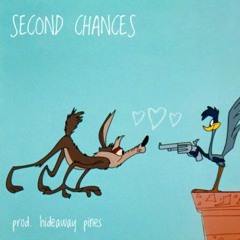 Second Chances (prod. hideaway pines)