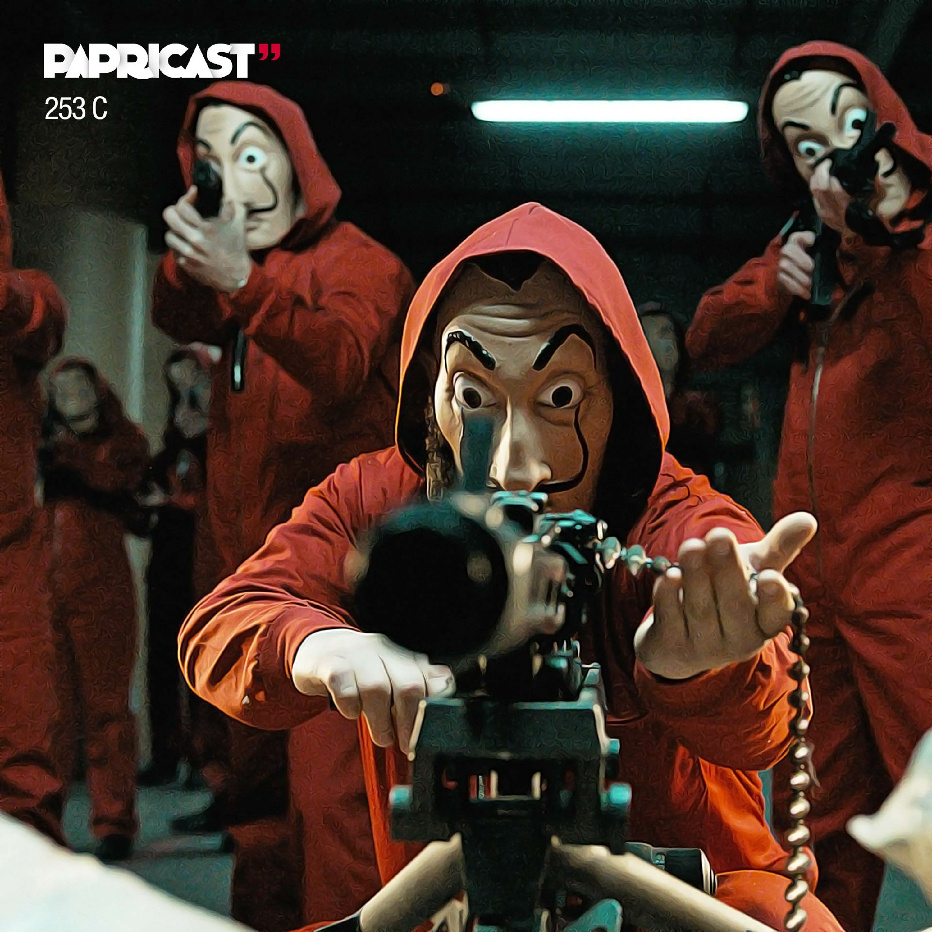 Papricast 253 C /// 5 Indicações da Netflix - La Casa de Papel episode artwork