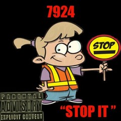 7924 " Stop It"