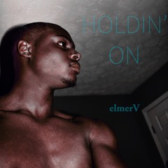 Holdin' On (Prod. by Elmer)