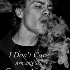 I Don't Care (Prod. Will Hansford)