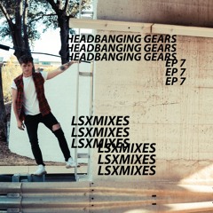 Headbanging Gears EP 7